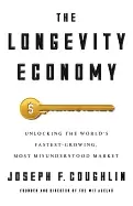 Image of longevity economy inside the worlds fastest growing most misunderstood mar