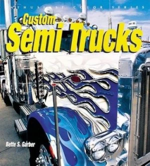 Image of Custom Semi Trucks by Bette S Garber Paperback