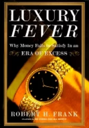 Image of luxury fever why money fails to satisfy in an era of excess