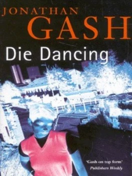 Image of Die Dancing by Jonathan Gash Paperback
