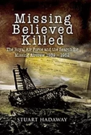 Image of missing believed killed the royal air force and the search for missing airc