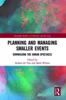 Image of Planning and Managing Smaller EventsDownsizing the Urban Spectacle