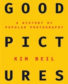 Image of Good Pictures : A History of Popular Photography