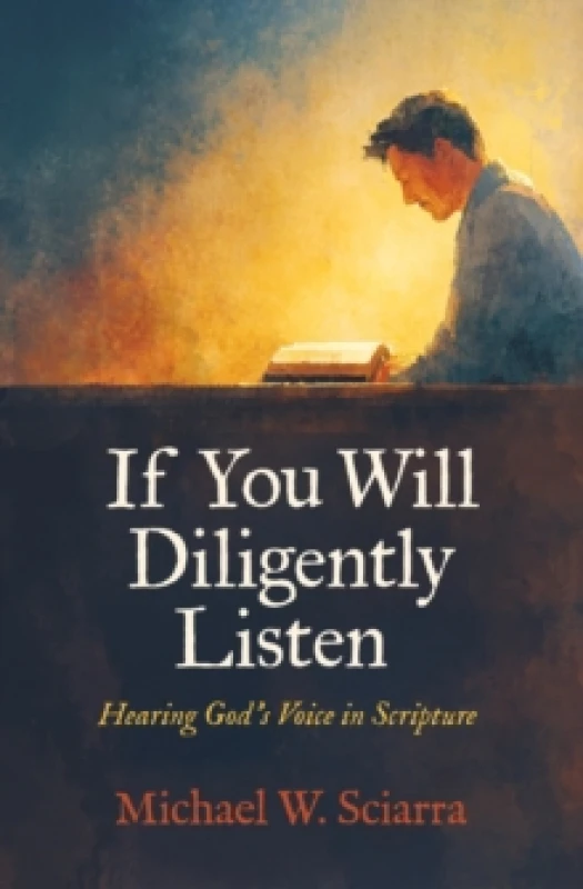 Image of If You Will Diligently Listen : Hearing God's Voice in Scripture Paperback / softback
