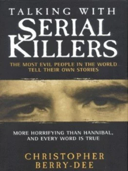 Image of Talking with Serial Killers by Christopher Berry-Dee Hardback