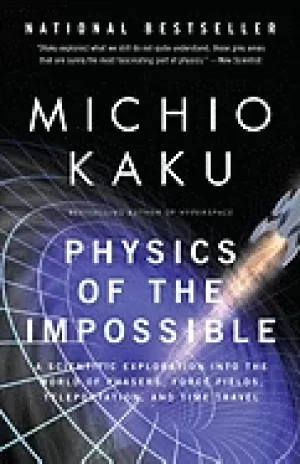 Image of physics of the impossible a scientific exploration into the world of phaser