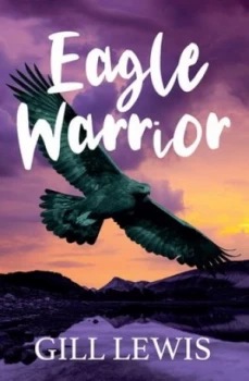 Image of Eagle warrior by Gill Lewis
