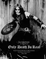 Image of Only Death Is Real by Tom Gabriel Fischer
