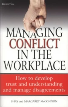 Image of Managing Conflict in the Workplace by Shay Mcconnon Paperback