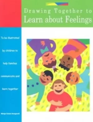 Image of Drawing together to learn about feelings by Marge Heegaard