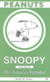 Image of Snoopy Features As the Fitness Freak by Charles M Schulz Book
