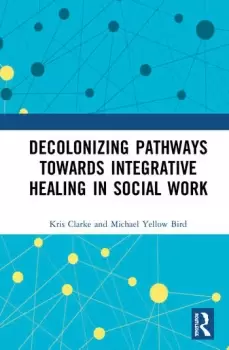 Image of Decolonizing Pathways towards Integrative Healing in Social Work