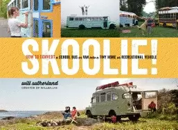 Image of skoolie how to convert a school bus or van into a tiny home or recreational