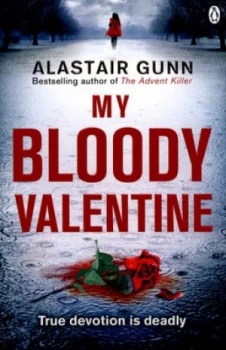 Image of My Bloody Valentine by Alastair Gunn Paperback