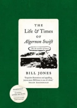 Image of The Life and Times of Algernon Swift by Bill Jones Book