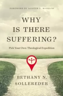 Image of Why Is There Suffering? Pick Your Own Theological Expedition