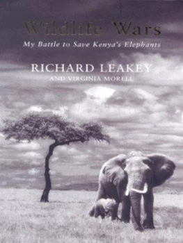 Image of Wildlife Wars by Richard E Leakey and Virginia Morell Hardback