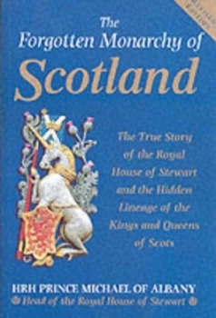 Image of The Forgotten Monarchy of Scotland by Michael James Alexander Stewart Book