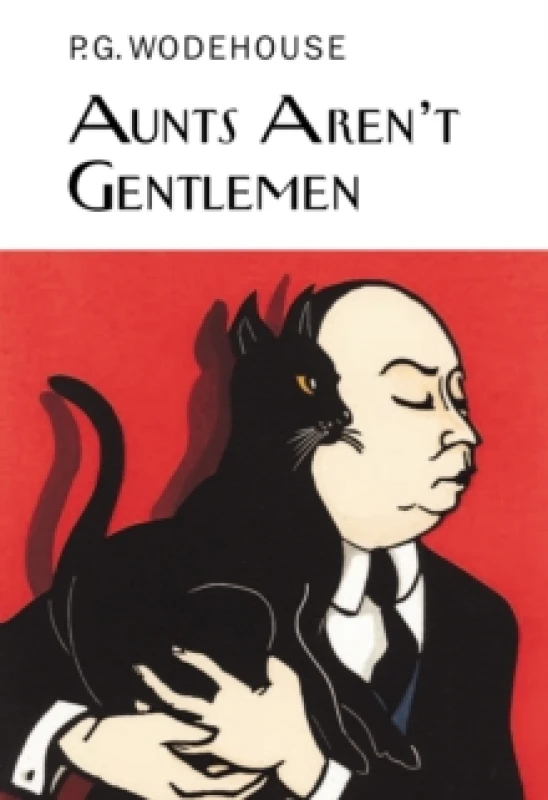 Image of Aunts Arent Gentlemen by P.G. Wodehouse Hardback