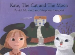 Image of Kate the Cat and the Moon by David Almond Hardback