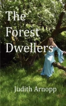 Image of The Forest Dwellers by Judith Arnopp Paperback