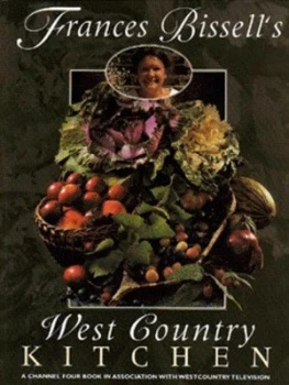 Image of Frances Bissells West Country Kitchen by Frances Bissell and Channel Four Television Company and Westcountry Television Book