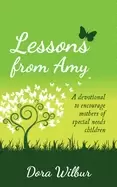 Image of lessons from amy a devotional to encourage mothers of special needs childre