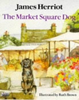Image of The Market Square Dog by James Herriot and Ruth Brown Paperback