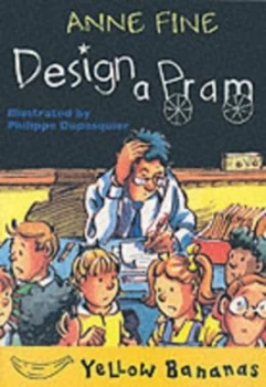 Image of Design a Pram by Anne Fine and Philippe Dupasquier Book
