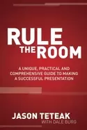 Image of rule the room a unique practical and comprehensive guide to making a succes