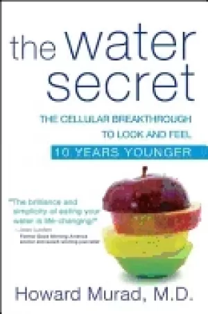 Image of water secret the cellular breakthrough to look and feel 10 years younger