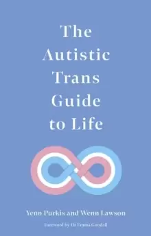 Image of The Autistic Trans Guide to Life