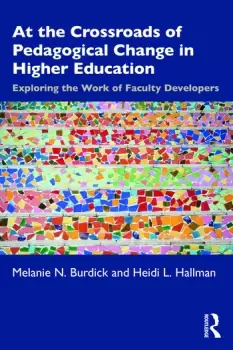 Image of At the Crossroads of Pedagogical Change in Higher EducationExploring the Work of Faculty Developers