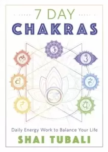 Image of 7 Day Chakras : Daily Energy Work to Balance Your Life