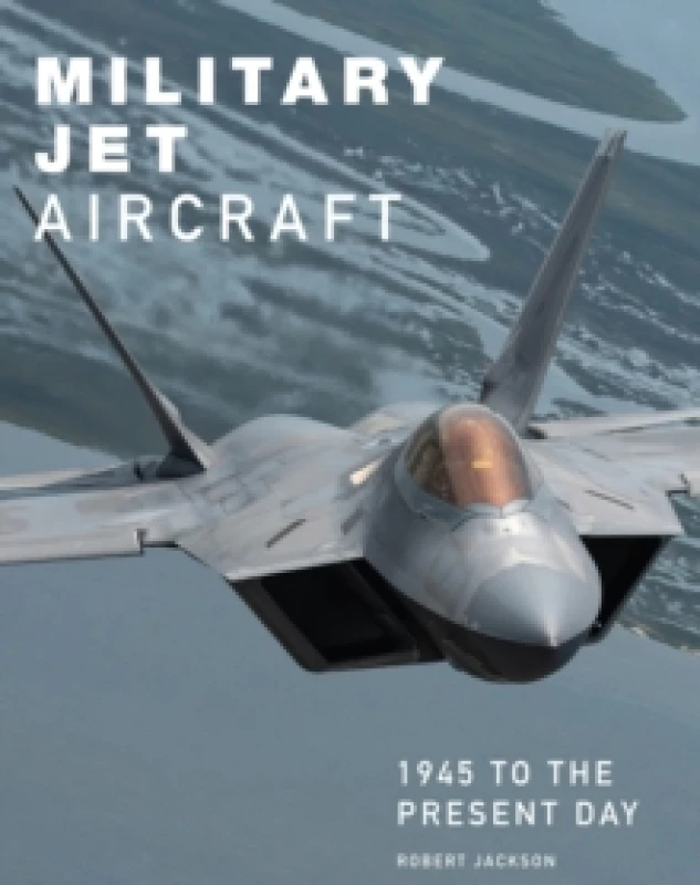 Image of Military Jet Aircraft : 1945 to the Present Day Hardback