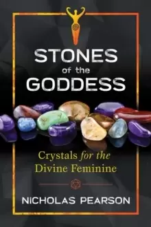 Image of Stones of the Goddess : 104 Crystals for the Divine Feminine