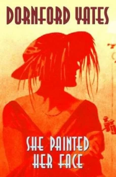 Image of She Painted Her Face by Dornford Yates Paperback
