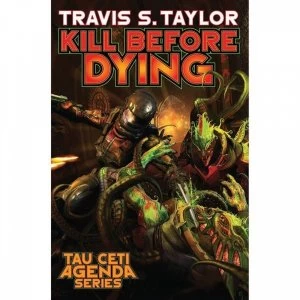 Image of Tau Ceti Agenda Book 5: Kill Before Dying Hardcover