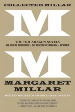 Image of Collected Millar The Tom Aragon Novels Ask for Me Tomorrow; The Murder of Miranda; Mermaid by Margaret Millar