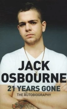 Image of 21 Years Gone by Jack Osbourne Hardback