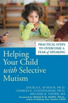 Image of Helping your child with selective mutism by Angela E. McHolm