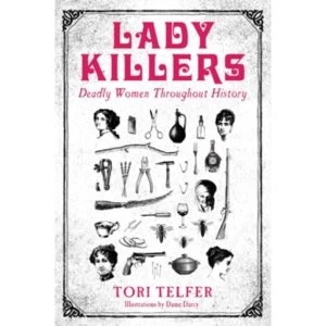 Image of Lady Killers : Deadly women throughout history