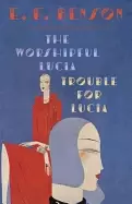 Image of worshipful lucia and trouble for lucia the mapp and lucia novels