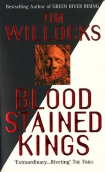 Image of Bloodstained Kings by Tim Willocks Hardback