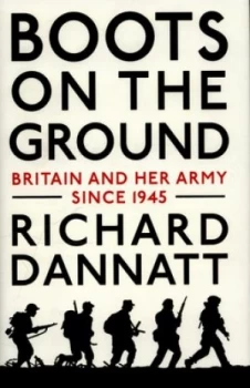 Image of Boots on the Ground by General Lord Richard Dannatt Hardback