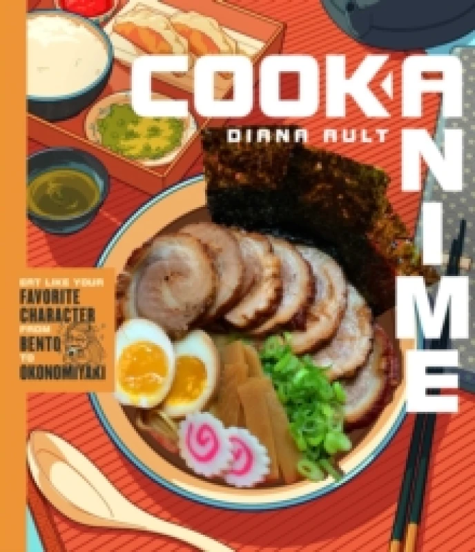 Image of cook anime eat like your favorite character from bento to yakisoba a cookbo 9781982143916