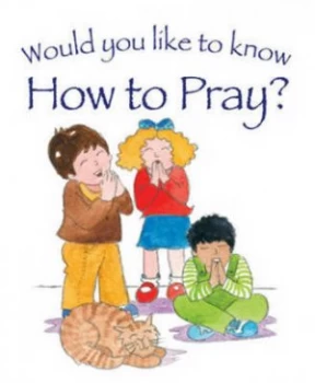 Image of Would You like to Know How to Pray by Dr Tim Dowley Book