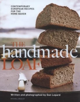 Image of The Handmade Loaf by Dan Lepard Hardback