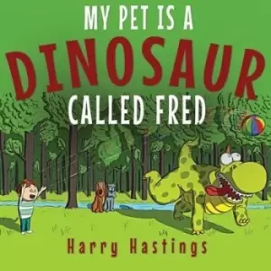 Image of My Pet is a Dinosaur Called Fred - Harry Hastings - Paperback - Used