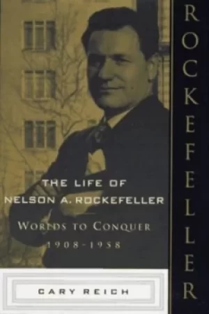Image of The life of Nelson A Rockefeller by Cary Reich